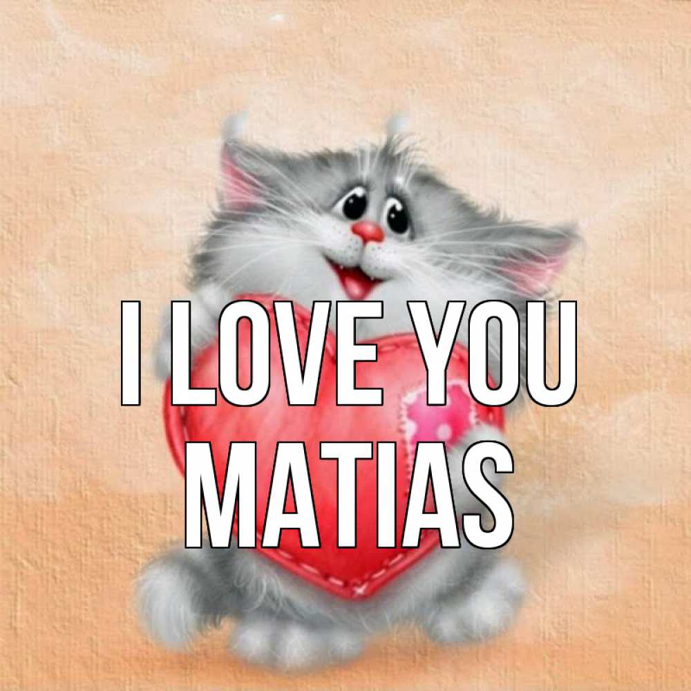 Greetings card с именем, Matias I love you сердце с заплаткой Greetings with text for free download 