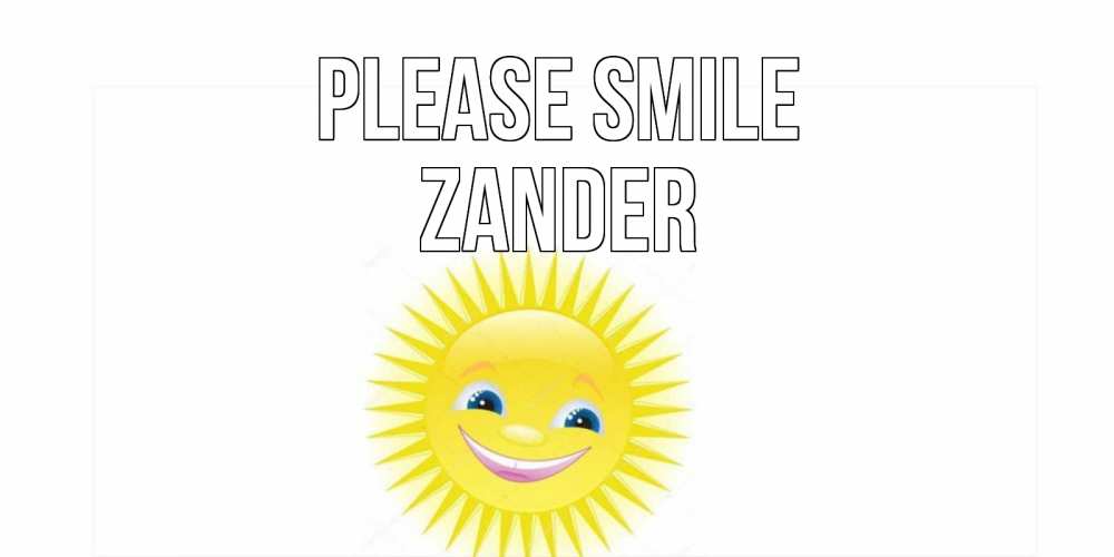 Greetings card с именем, Zander Please smile пожелания позитивные Greetings with text for free download 