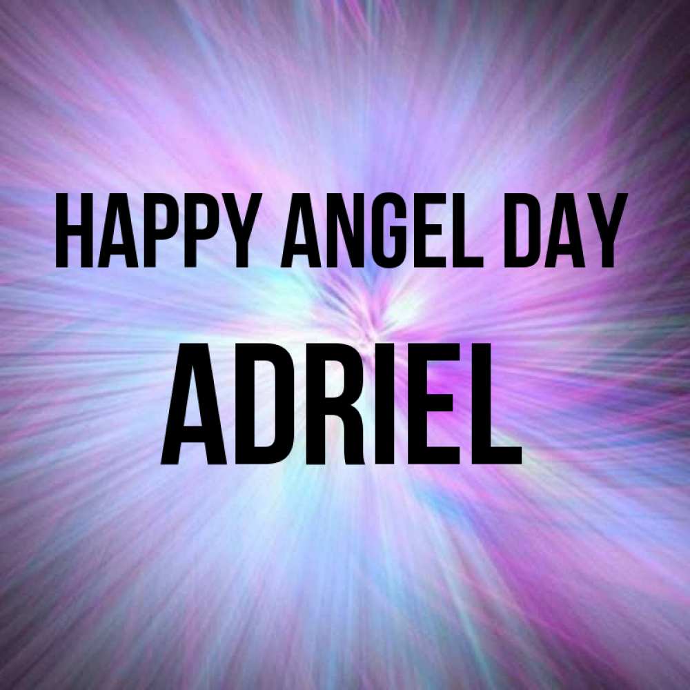 Greetings card с именем, Adriel happy angel day ангельский свет Greetings with text for free download 