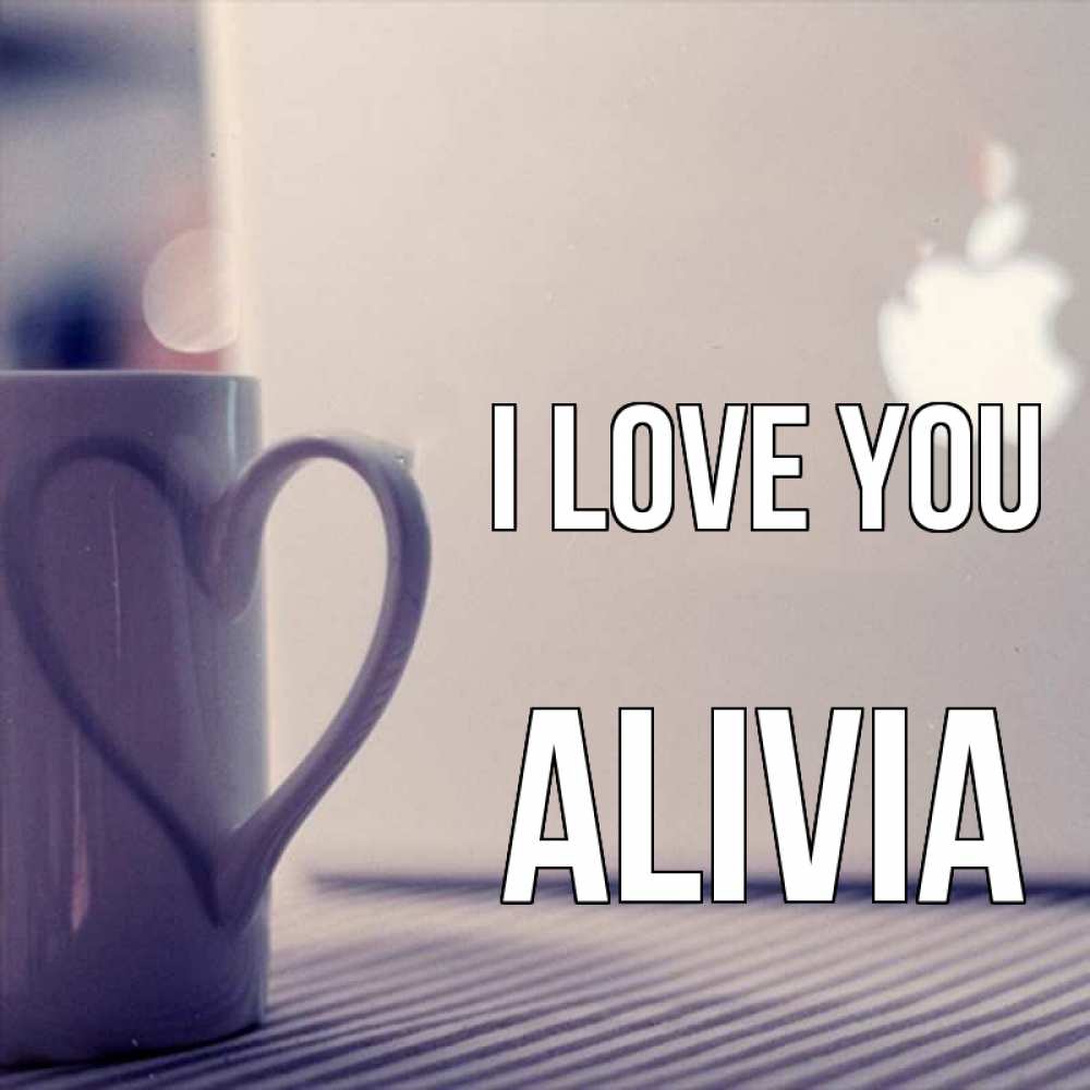 Greetings card с именем, Alivia I love you знак яблока Greetings with text for free download 
