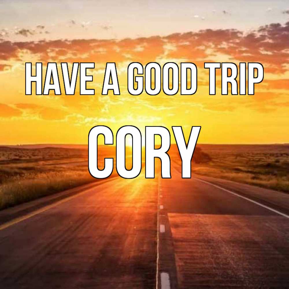 Greetings card с именем, Cory Have a good trip солнечный свет, закат Greetings with text for free download 