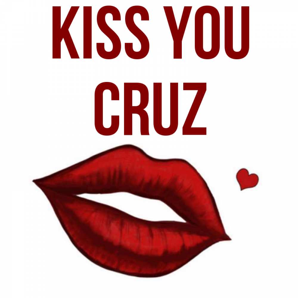 Greetings card с именем, Cruz Kiss you сердечко и губы целуют Greetings with text for free download 