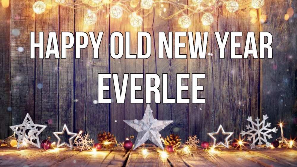 Greetings card с именем, Everlee Happy old new year новый год Greetings with text for free download 