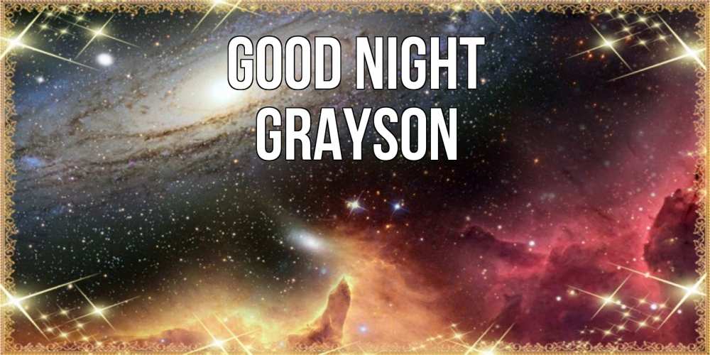 Greetings card с именем, Grayson Good night пожелание спокойного сна Greetings with text for free download 