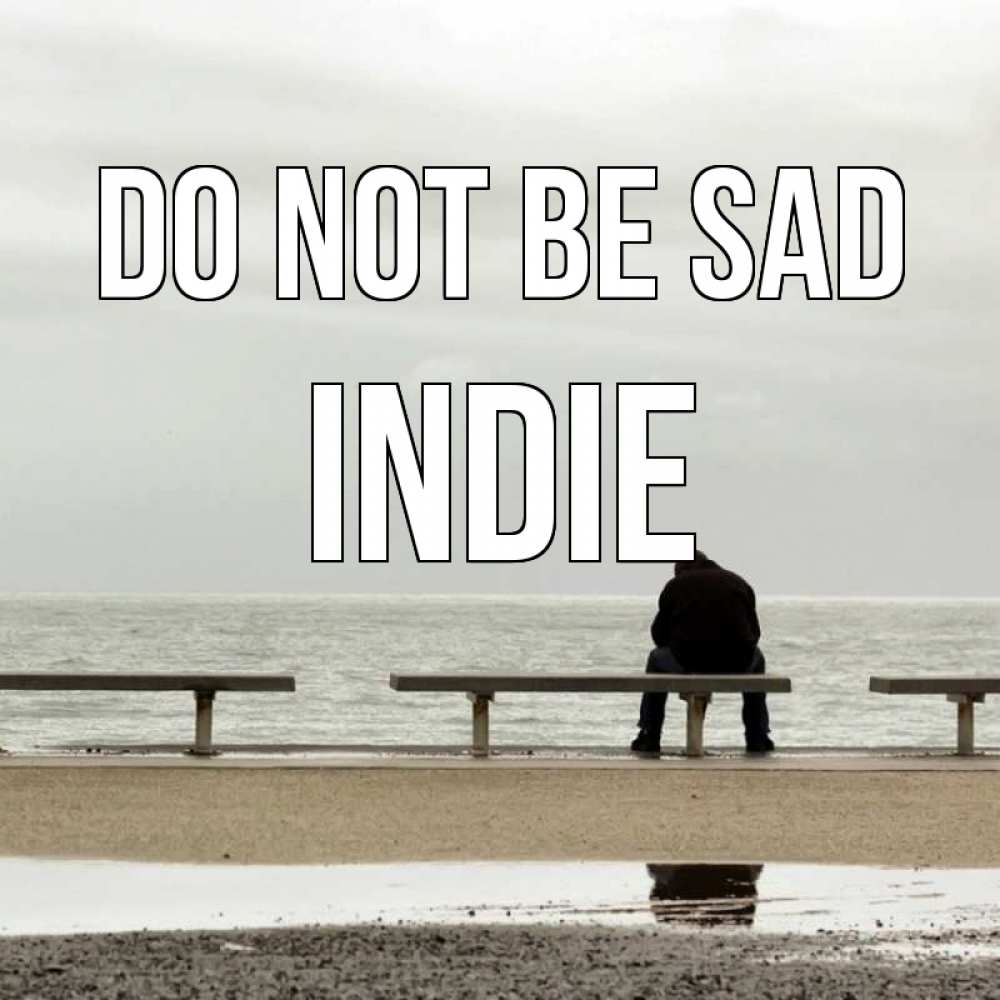 Greetings card с именем, Indie Do not be sad вода Greetings with text for free download 