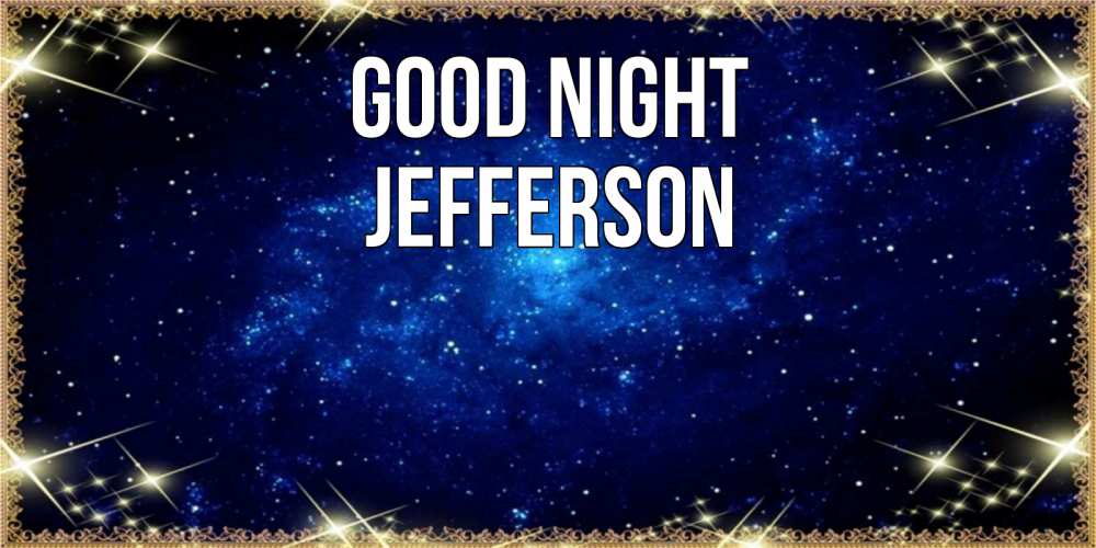 Greetings card с именем, Jefferson Good night открытки перед сном Greetings with text for free download 