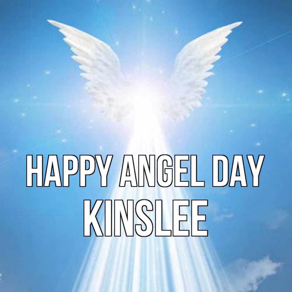 Greetings card с именем, Kinslee happy angel day поток света Greetings with text for free download 