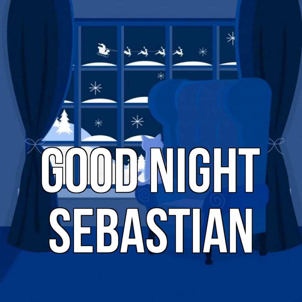 Greetings card с именем, Sebastian Good night зимняя тема Greetings with text for free download 