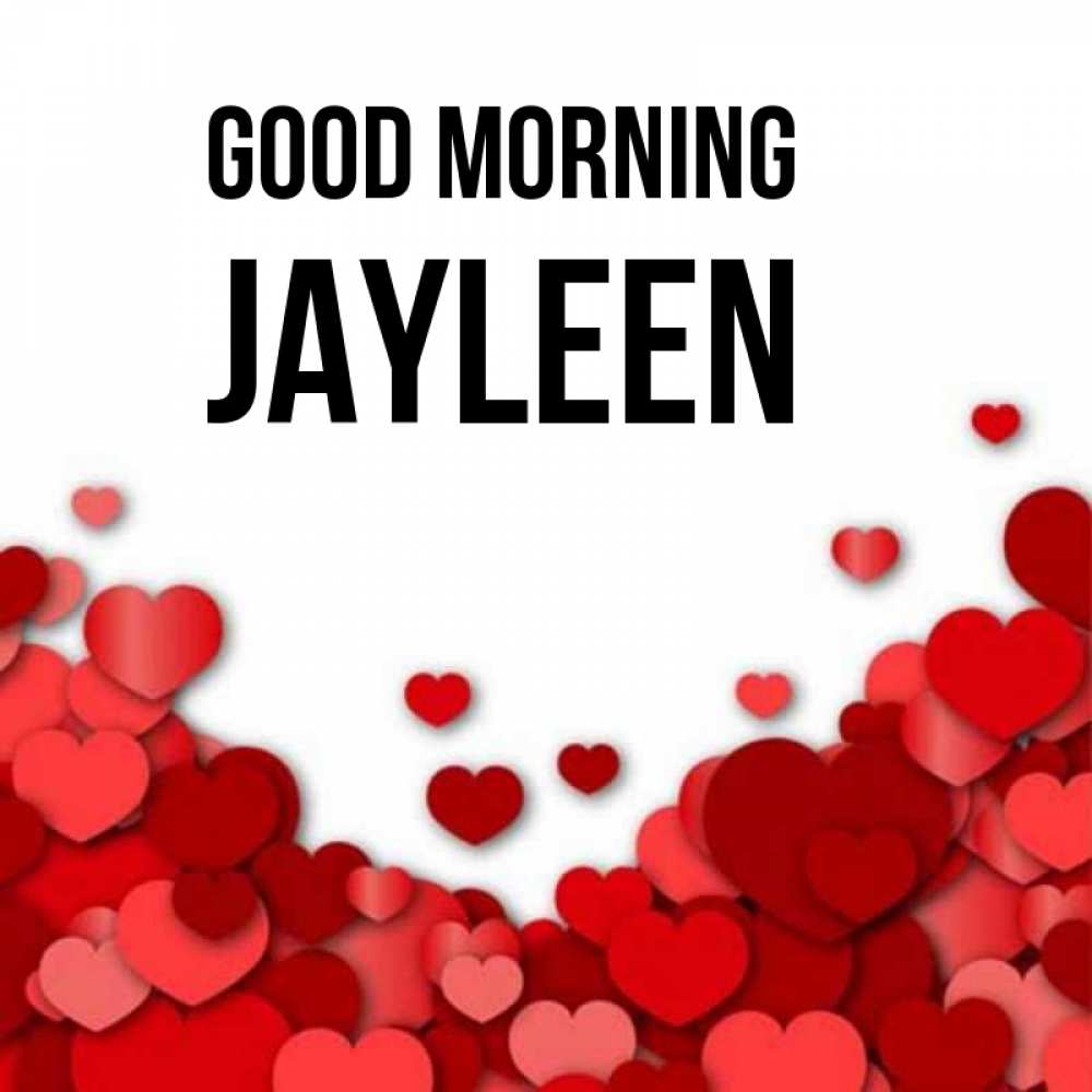 Greetings card с именем, Jayleen Good morning хорошего настроения Greetings with text for free download 