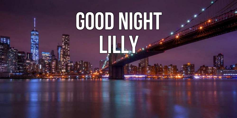 Greetings card с именем, Lilly Good night ночной мост Greetings with text for free download 
