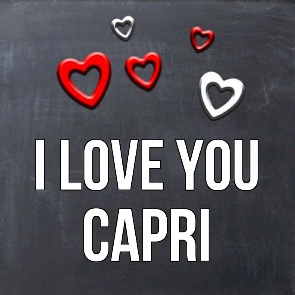 Greetings card с именем, Capri I love you сердечки белые и красные Greetings with text for free download 