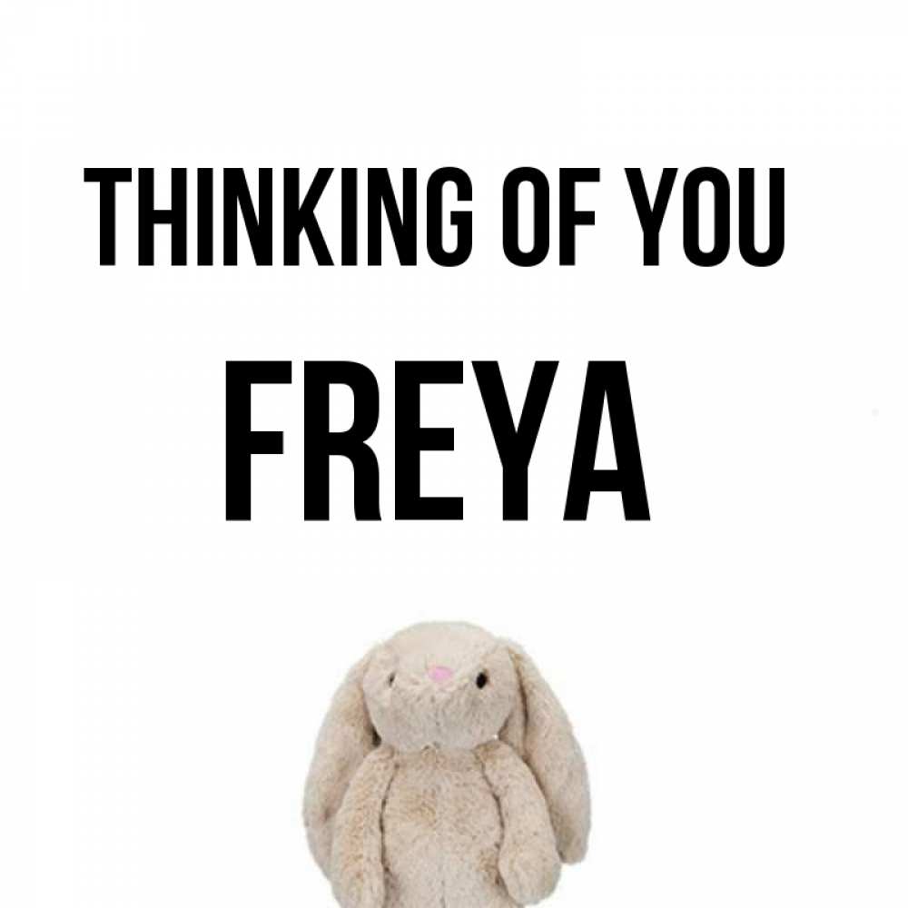 Greetings card с именем, Freya Thinking of you открытки с текстами и подписями Greetings with text for free download 