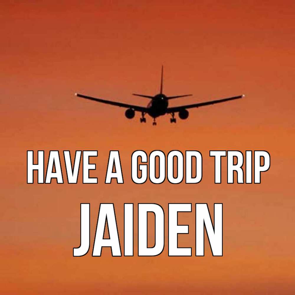 Greetings card с именем, Jaiden Have a good trip силуэт самолета Greetings with text for free download 
