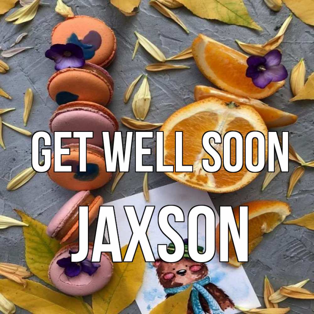 Greetings card с именем, Jaxson Get well soon не болейте Greetings with text for free download 