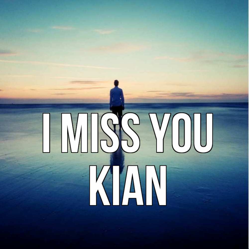 Greetings card с именем, Kian I miss you зима Greetings with text for free download 