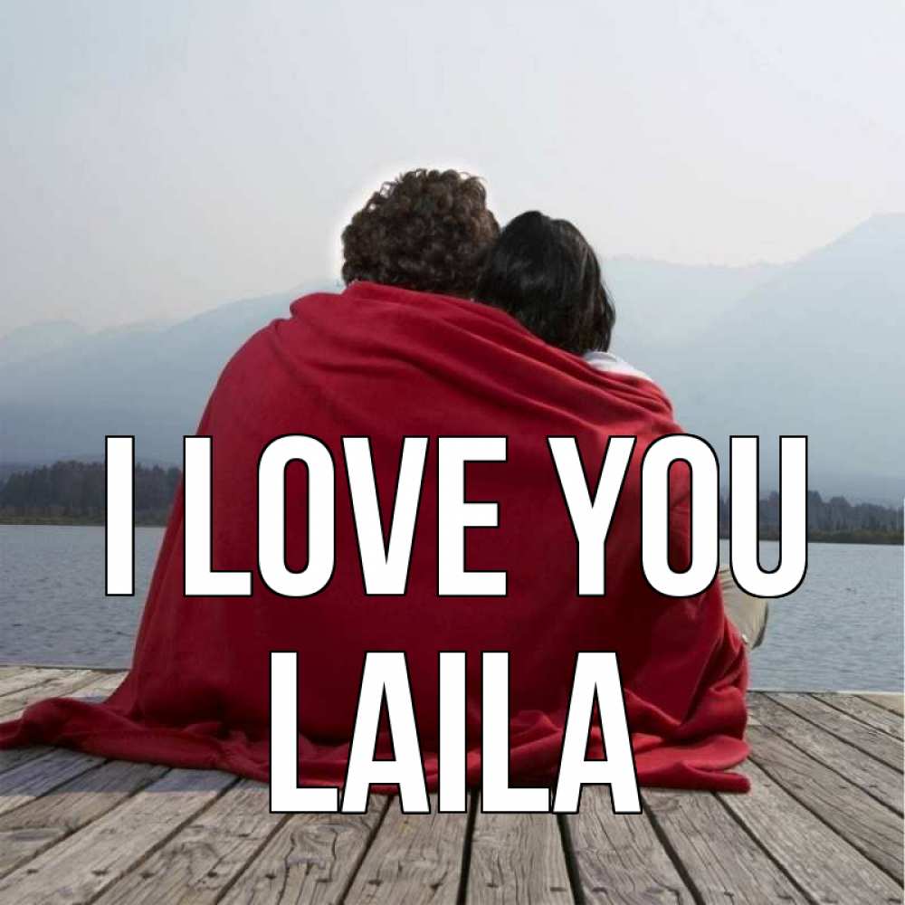 Greetings card с именем, Laila I love you плед Greetings with text for free download 