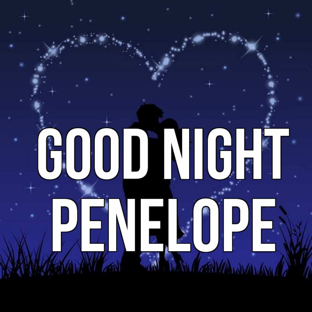 Greetings card с именем, Penelope Good night сладких снов Greetings with text for free download 