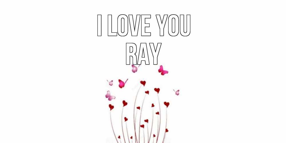 Greetings card с именем, Ray I love you бабо Greetings with text for free download 