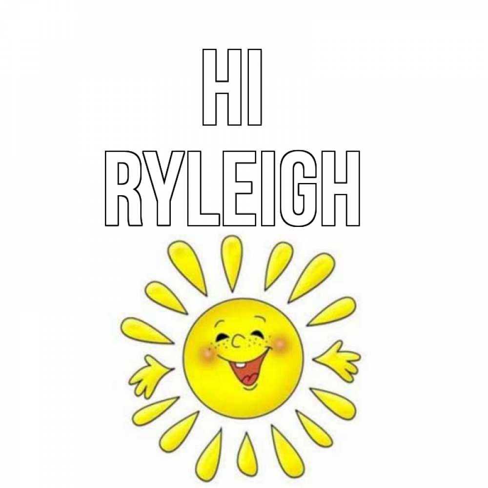 Greetings card с именем, Ryleigh Hi солнце Greetings with text for free download 