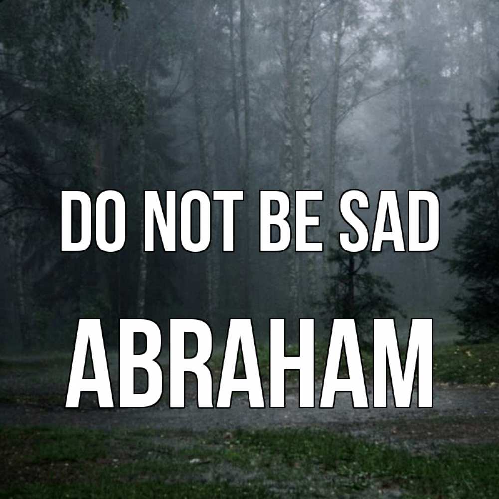 Greetings card с именем, Abraham Do not be sad осень Greetings with text for free download 