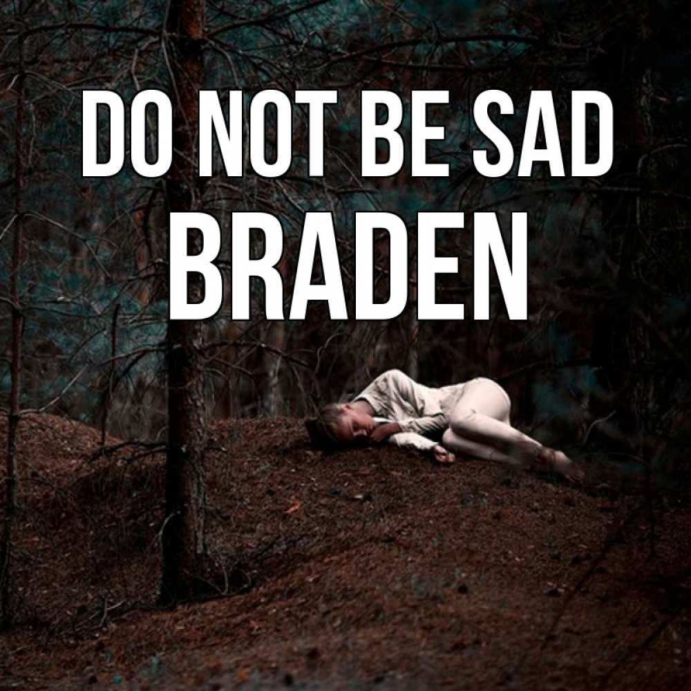 Greetings card с именем, Braden Do not be sad лес Greetings with text for free download 