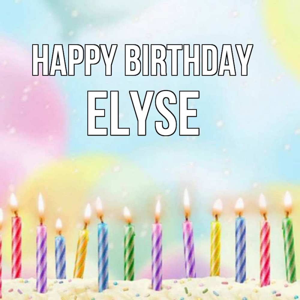 Greetings card с именем, Elyse Happy Birthday разноцветное Greetings with text for free download 