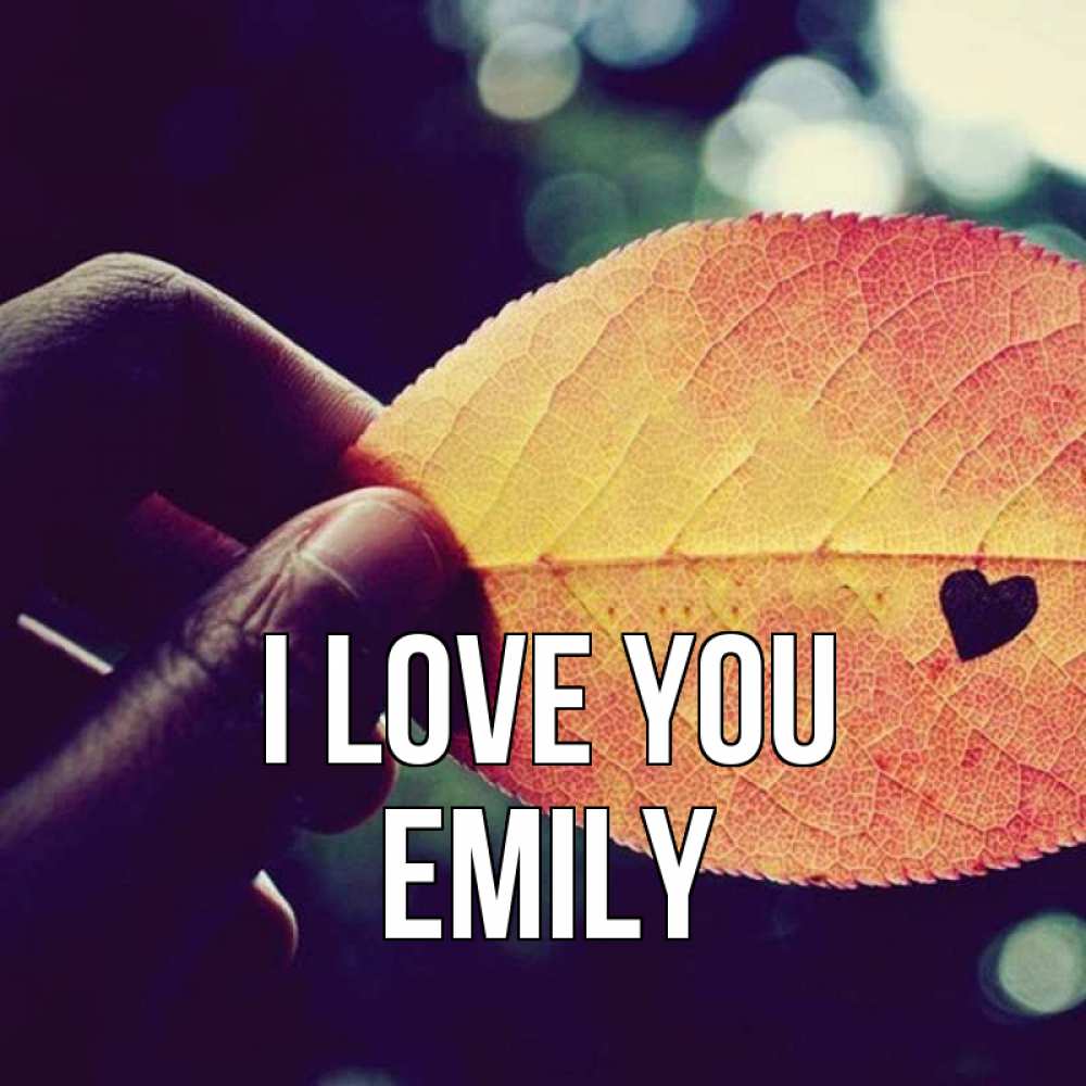 Greetings card с именем, Emily I love you держу лист Greetings with text for free download 