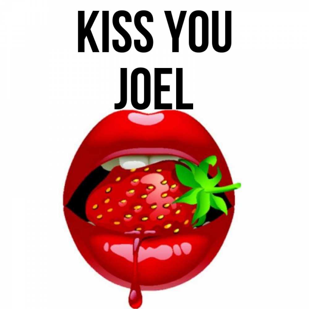 Greetings card с именем, Joel Kiss you открытки с поцелуями Greetings with text for free download 