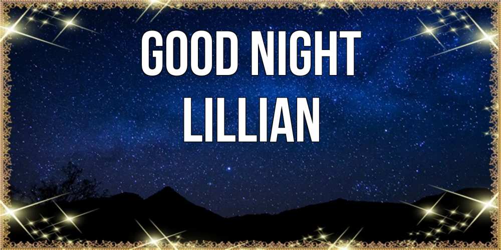 Greetings card с именем, Lillian Good night млечный путь Greetings with text for free download 