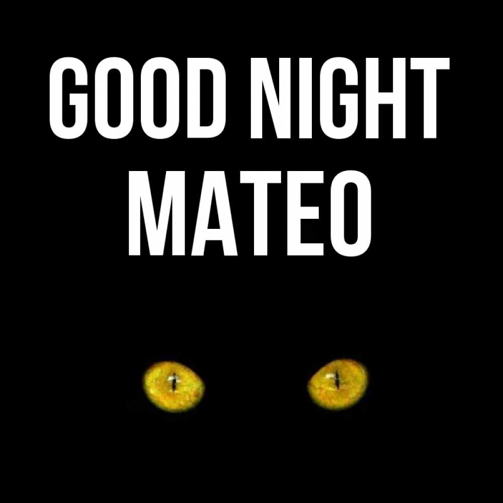 Greetings card с именем, Mateo Good night сладких снов бесстрашный мой дружочек Greetings with text for free download 