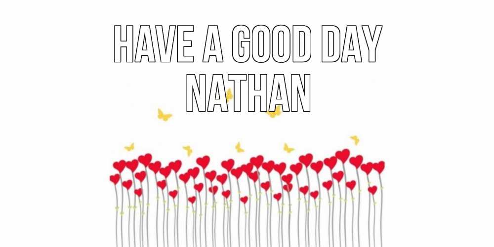 Greetings card с именем, Nathan Have a good day удачи Greetings with text for free download 