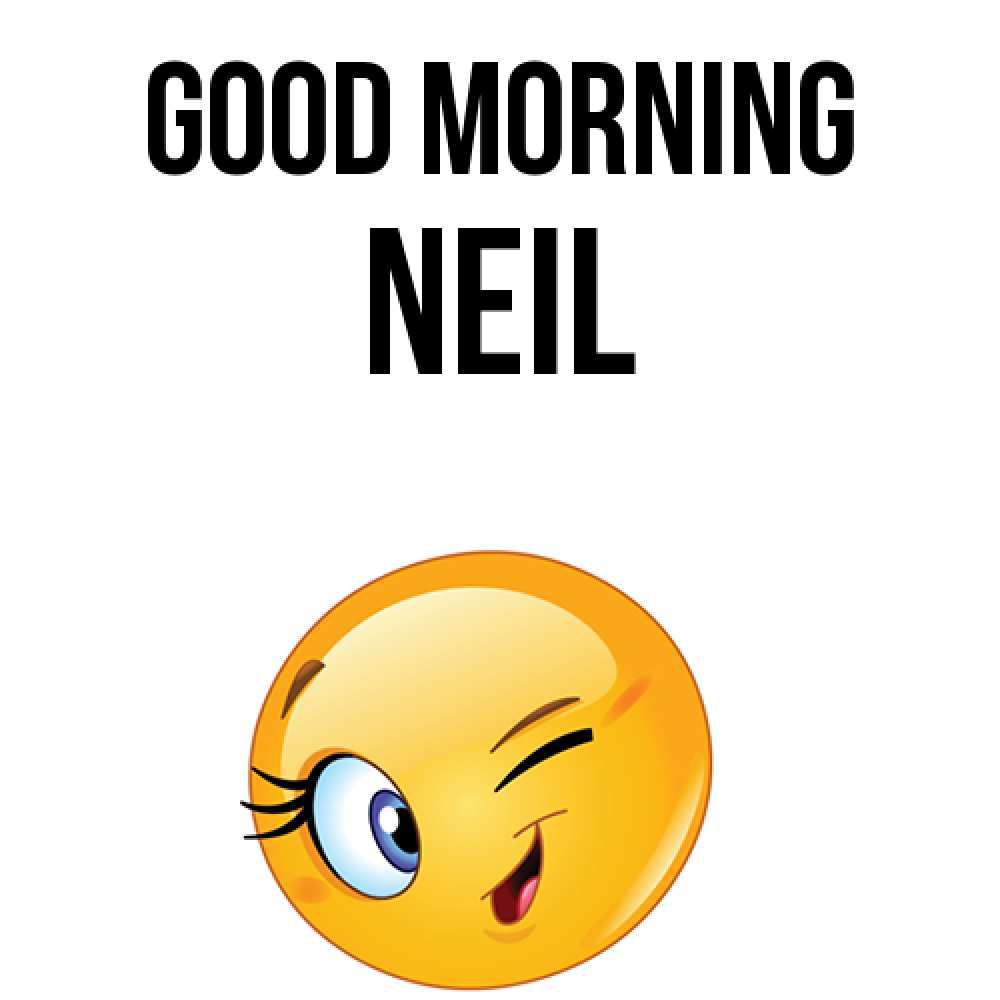 Greetings card с именем, Neil Good morning хорошее настроение Greetings with text for free download 