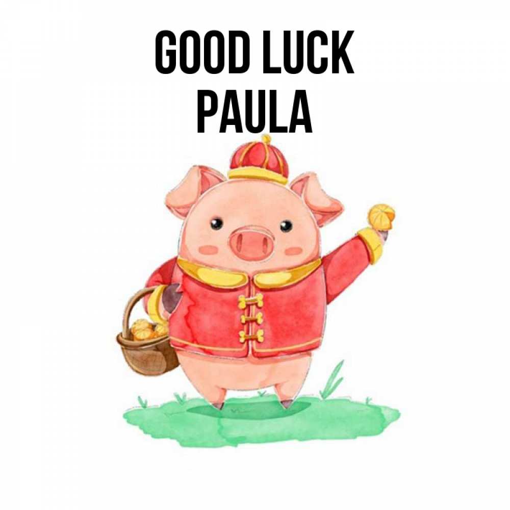 Greetings card с именем, Paula Good luck поросенок Greetings with text for free download 