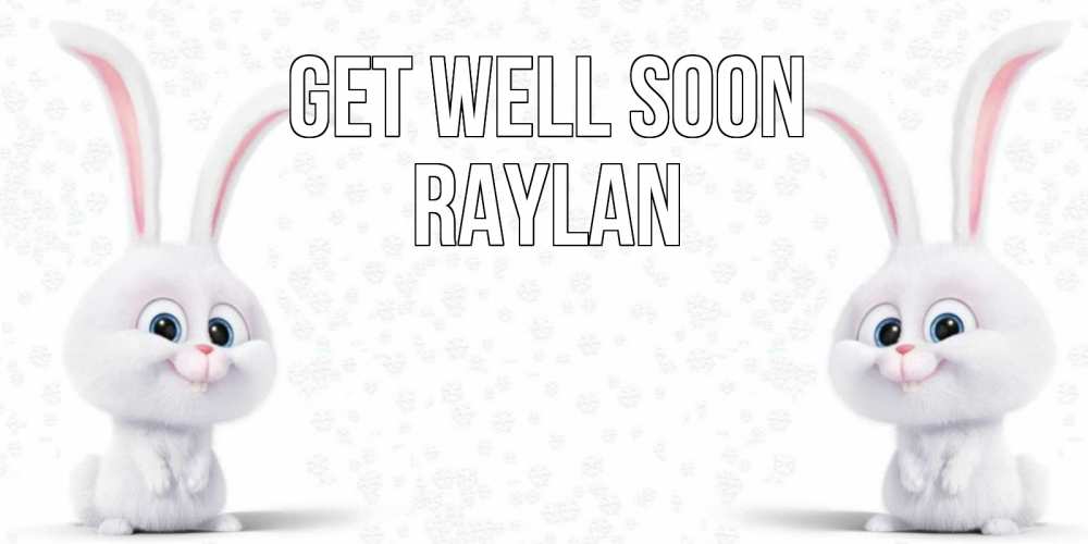 Greetings card с именем, Raylan Get well soon не болей с зайцем Greetings with text for free download 