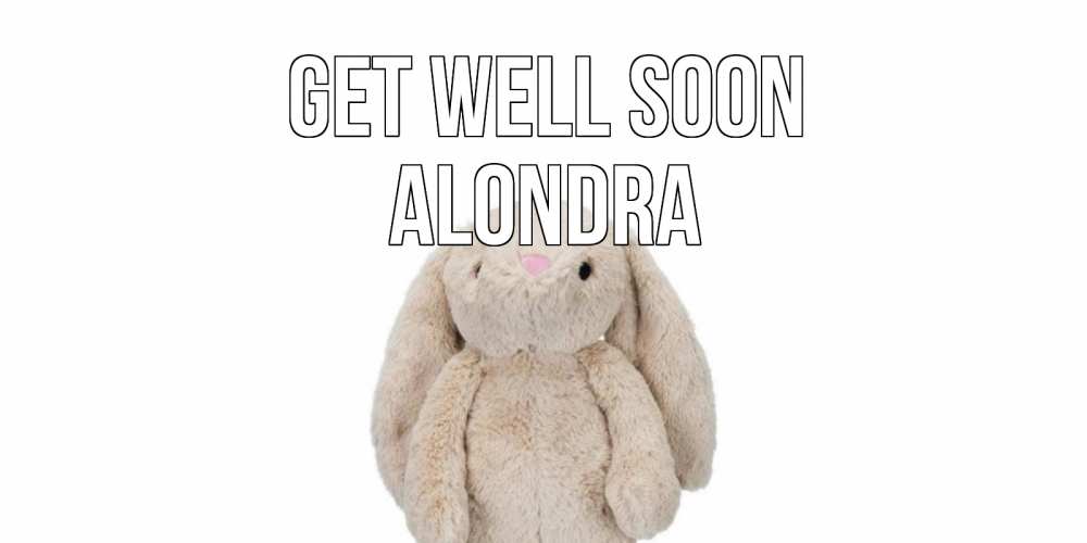 Greetings card с именем, Alondra Get well soon не болей Greetings with text for free download 