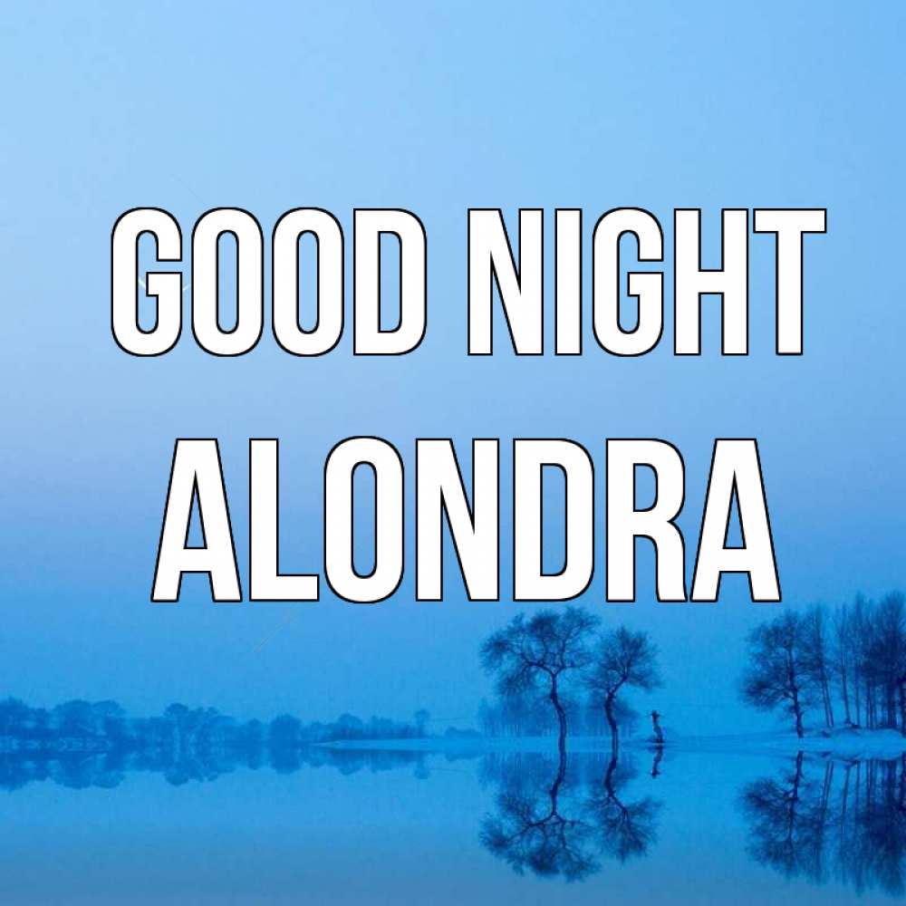 Greetings card с именем, Alondra Good night весна Greetings with text for free download 