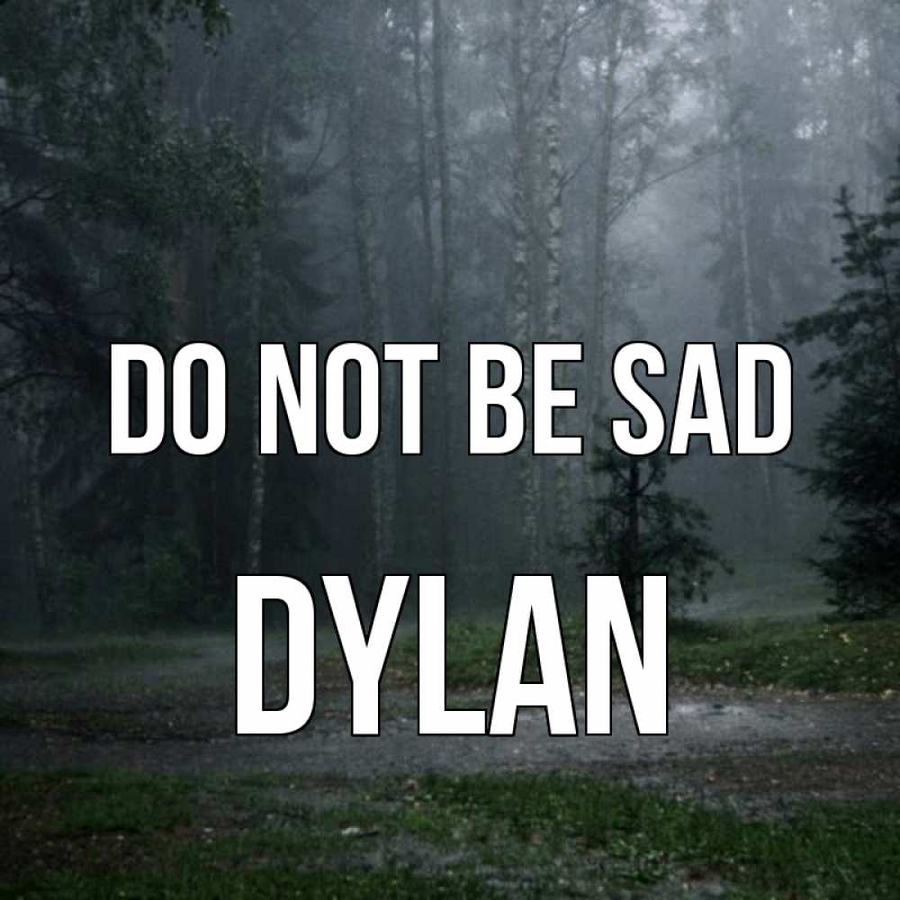 Greetings card с именем, Dylan Do not be sad осень Greetings with text for free download 