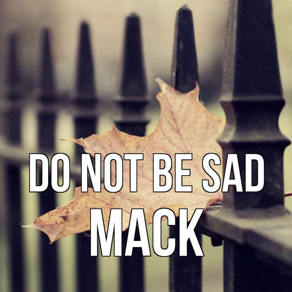 Greetings card с именем, Mack Do not be sad лист клена Greetings with text for free download 