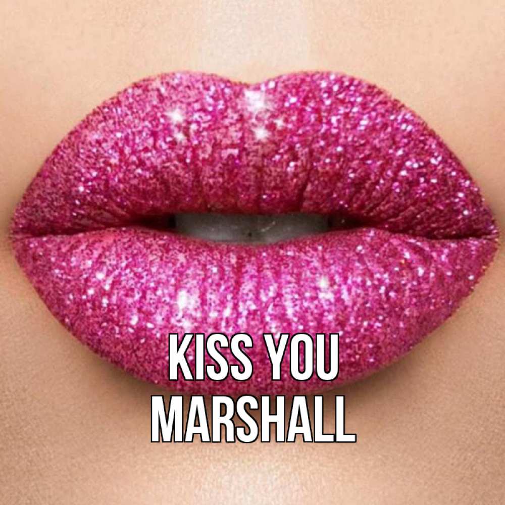 Greetings card с именем, Marshall Kiss you поцелуй с подписью для парня Greetings with text for free download 