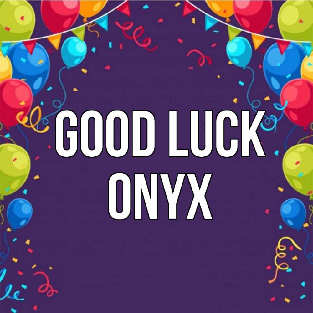 Greetings card с именем, Onyx Good luck шары Greetings with text for free download 