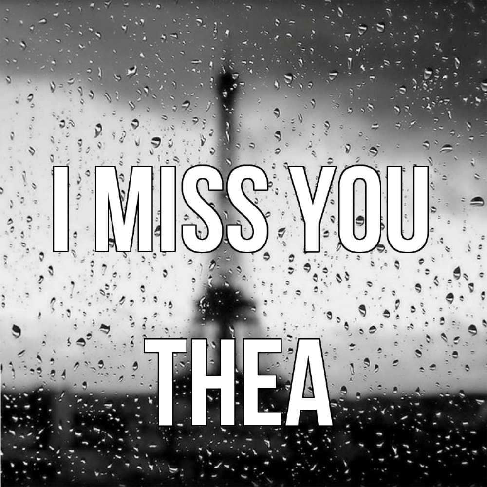 Greetings card с именем, Thea I miss you башня Greetings with text for free download 
