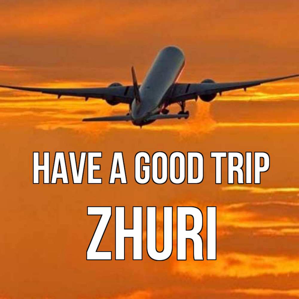 Greetings card с именем, Zhuri Have a good trip оранжевое небо Greetings with text for free download 