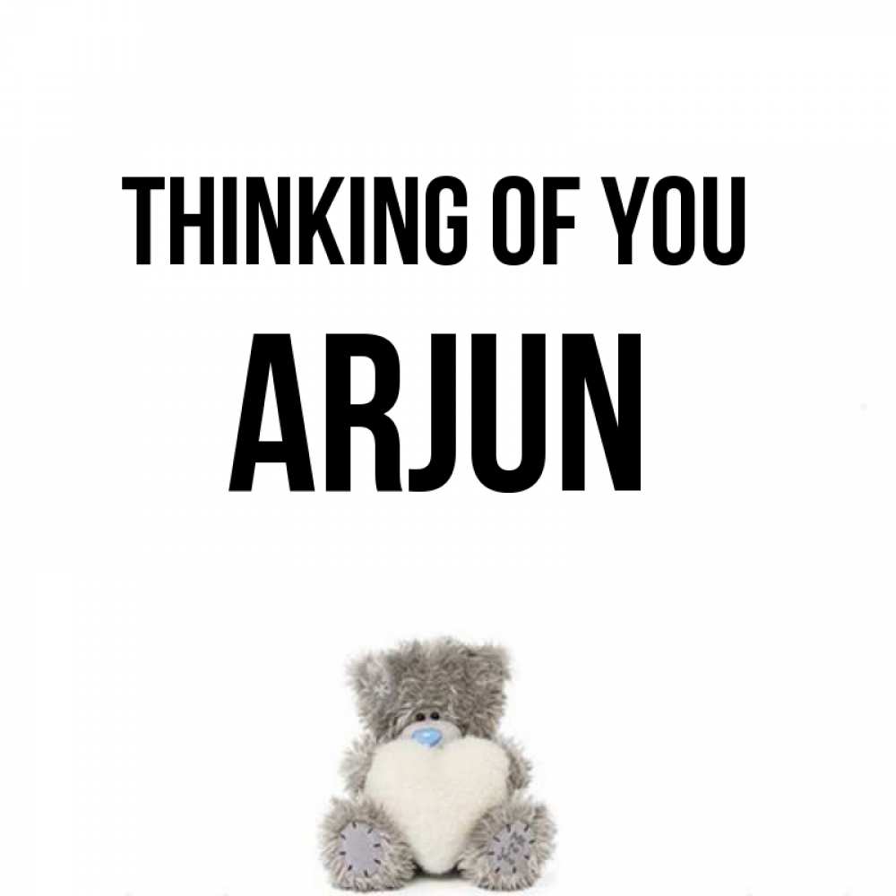 Greetings card с именем, Arjun Thinking of you тедди с сердечком для любимой Greetings with text for free download 