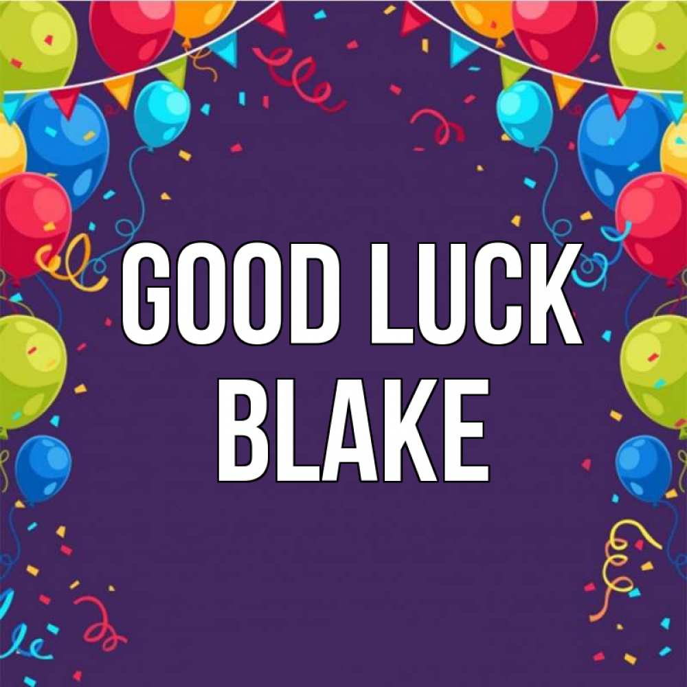 Greetings card с именем, Blake Good luck шары Greetings with text for free download 