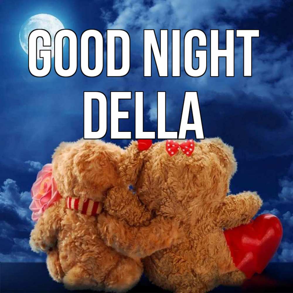 Greetings card с именем, Della Good night плюшевые Greetings with text for free download 