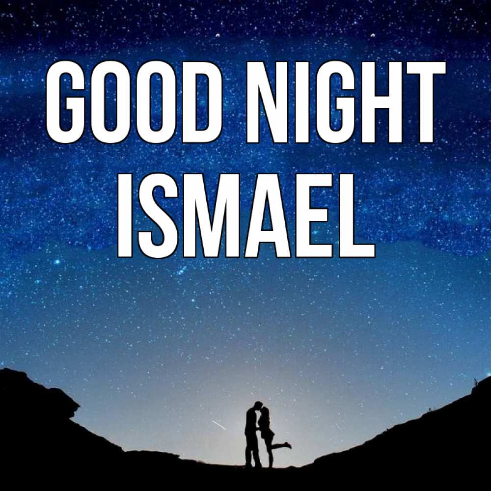 Greetings card с именем, Ismael Good night звездное небо и люди Greetings with text for free download 