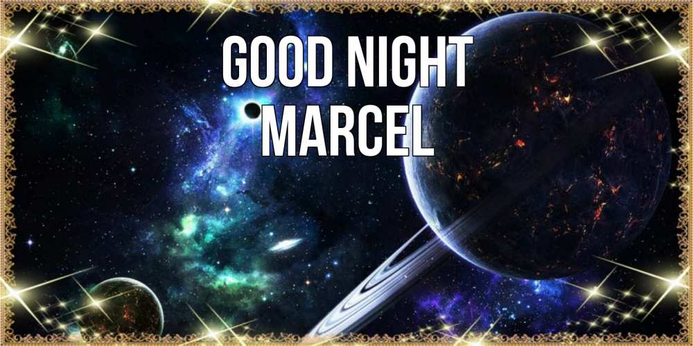 Greetings card с именем, Marcel Good night сладких снов и спокойной ночи Greetings with text for free download 