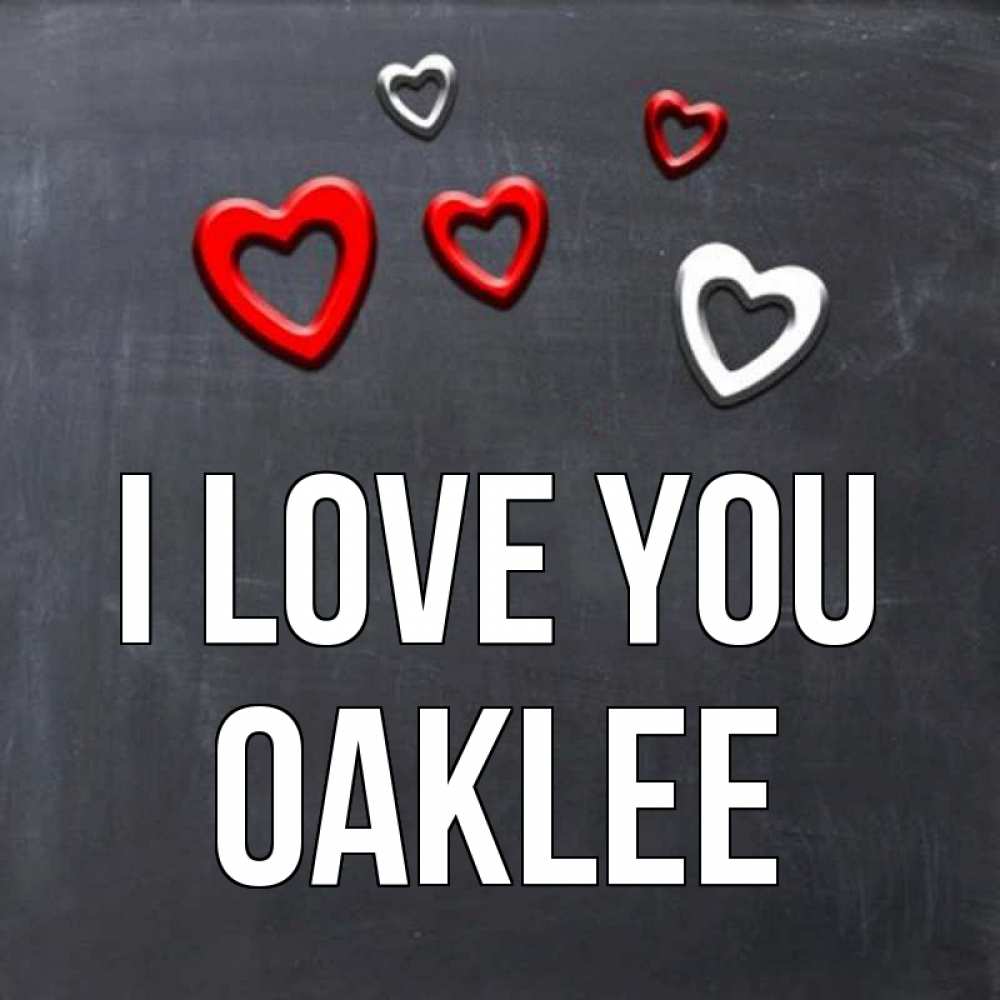 Greetings card с именем, Oaklee I love you сердечки белые и красные Greetings with text for free download 