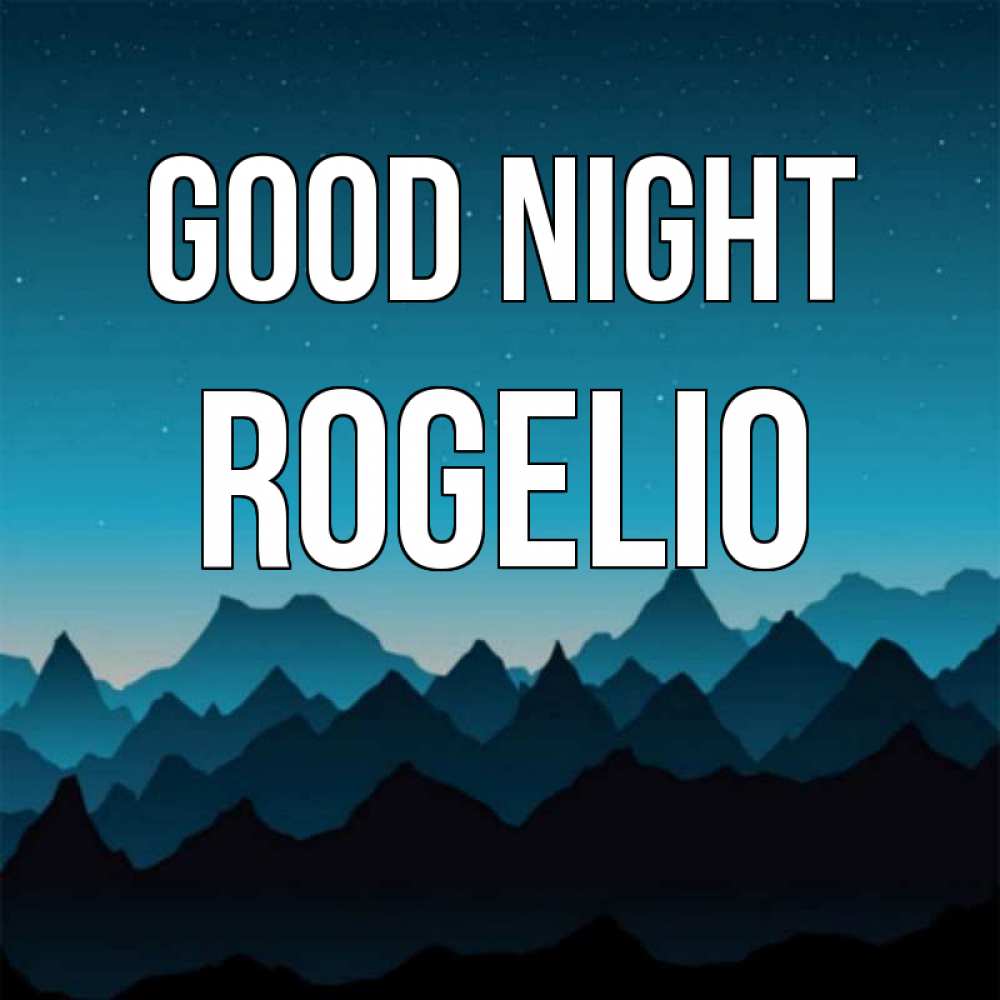 Greetings card с именем, Rogelio Good night сладких снов звездное небо Greetings with text for free download 