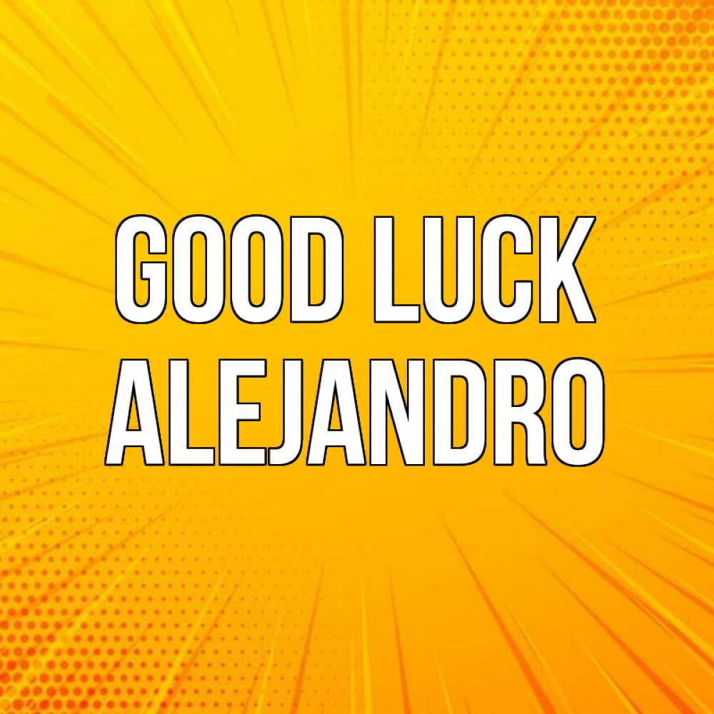 Greetings card с именем, Alejandro Good luck фон Greetings with text for free download 
